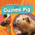 Cover: Your Guinea Pig - Kidhaven Publishing