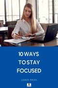 Cover: 10 Ways To Stay Focused - Clube de Autores