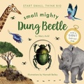 Cover: Small Mighty Dung Beetle (Start Small, Think Big #6) - Red Comet Press