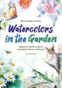 Abbildung von: Watercolors in the Garden - Shanghai Press
