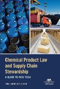 Abbildung von: Chemical Product Law and Supply Chain Stewardship - American Bar Association