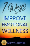 Cover: 7 Ways to Improve Emotional Wellness (7 Ways to Wellness) - Publish and Promote