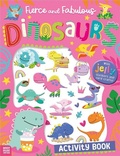 Cover: Fierce and Fabulous Dinosaurs Activity Book - Make Believe Ideas