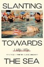 Cover: Slanting Towards the Sea - Daunt Originals