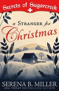 Cover: A Stranger for Christmas: A Secrets of Sugarcreek Novel - L. J. Emory Publishing