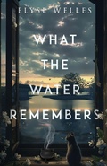 Cover: What the Water Remembers - Rize