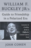 Cover: William F. Buckley Jr.'s Guide to Friendship in a Polarized Era - Fidelis Publishing