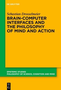 Abbildung von: Brain-Computer Interfaces and the Philosophy of Mind and Action - De Gruyter