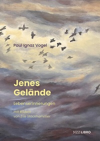 Abbildung von: Jenes Gelände - NZZ Libro ein Imprint der Schwabe Verlagsgruppe AG