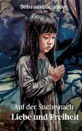 Cover: Auf der Suche nach Liebe und Freiheit - tredition
