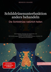 Abbildung von: Schilddrüsenunterfunktion anders behandeln: Die Schilddrüse natürlich heilen - Saage Books