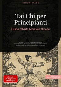 Abbildung von: Tai Chi per Principianti: Guida all'Arte Marziale Cinese - Saage Books