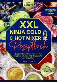 Abbildung von: XXL Ninja Cold & Hot Mixer Rezeptbuch - tredition GmbH