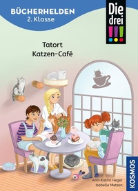 Abbildung von: Die drei !!!, Bücherhelden 2. Klasse, Tatort Katzen-Café - Kosmos