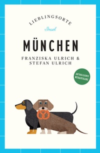 Abbildung von: München Reiseführer LIEBLINGSORTE - Insel