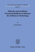 Cover: Ethische und rechtliche Verantwortlichkeit im Rahmen des Influencer Marketings - Duncker & Humblot
