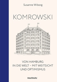 Abbildung von: Komrowski. Von Hamburg in die Welt. - Wachholtz