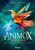 Cover: Animox Origins 3. Das Geheimnis des Kolibris - Oetinger