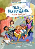 Cover: Fia & die Herzensbande 1. Mission Spielstra&szlig;e - Oetinger