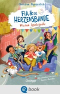 Cover: Fia & die Herzensbande 1. Mission Spielstra&szlig;e - Oetinger