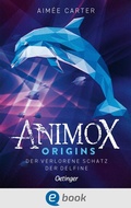 Cover: Animox Origins 1. Der verlorene Schatz der Delfine - Oetinger