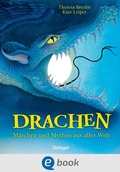 Cover: Drachen. M&auml;rchen und Mythen aus aller Welt - Oetinger