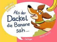 Abbildung von: Mini Comics. Als der Dackel die Banane sah ... - Oetinger