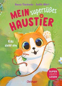 Abbildung von: Mein supersüßes Haustier. Kiki zieht ein - Oetinger