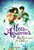 Cover: Alea Aquarius 3. Das Geheimnis der Ozeane - Oetinger