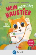 Cover: Mein supers&uuml;&szlig;es Haustier. Kiki zieht ein - Oetinger