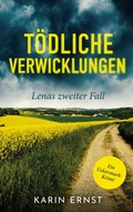 Cover: T&ouml;dliche Verwicklungen. Lenas zweiter Fall - BoD - Books on Demand