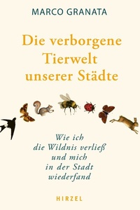 Abbildung von: Die verborgene Tierwelt unserer Städte - Hirzel