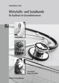Cover: Wirtschafts- und Sozialkunde f&uuml;r Kaufleute im Gesundheitswesen - Merkur Rinteln