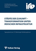 Cover: St&auml;dte der Zukunft - Transformation unterirdischer Infrastruktur - Vulkan-Verlag