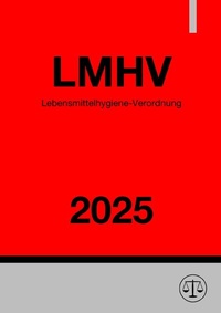 Abbildung von: Lebensmittelhygiene-Verordnung - LMHV 2025 - epubli