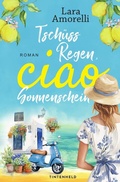 Cover: Ciao Reihe / Tsch&uuml;ss Regen, ciao Sonnenschein - epubli