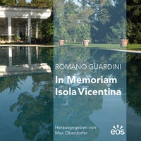 Abbildung von: Romano Guardini - In memoriam Isola Vincentina - EOS Verlag