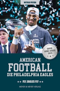 Abbildung von: American Football: Die Philadelphia Eagles - Meyer & Meyer