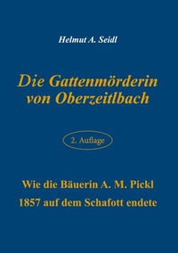 Abbildung von: Die Gattenmörderin von Oberzeitlbach - BoD - Books on Demand