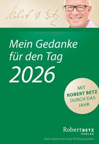 Abbildung von: Mein Gedanke für den Tag - Abreißkalender 2026 - Betz, Robert
