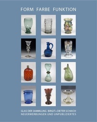Abbildung von: Form Farbe Funktion - Glasmuseum Frauenau