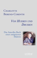 Cover: Charlotte Berend-Corinth: Von Hueben und Drueben - universi - Universit&auml;tsverlag Siegen