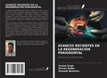 Cover: AVANCES RECIENTES EN LA REGENERACI&Oacute;N PERIODONTAL - Ediciones Nuestro Conocimiento