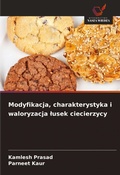 Cover: Modyfikacja, charakterystyka i waloryzacja lusek ciecierzycy - Wydawnictwo Nasza Wiedza