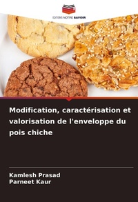 Enlarge image Cover: Modification, caracterisation et valorisation de l'enveloppe du pois chiche - Editions Notre Savoir