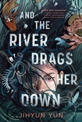 Cover: And the River Drags Her Down - Random House LLC US