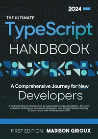 Abbildung von: The Ultimate TypeScript Developer's Handbook : A Comprehensive Journey for New Developers