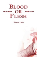 Cover: Blood or Flesh - Shaine Lake