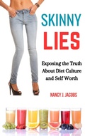 Cover: Skinny Lies: Exposing the Truth About Diet Culture and Self-Worth - A. Matts