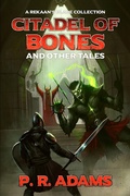 Cover: Citadel of Bones and Other Tales (Rekaan's Blade, #0) - Promethean Tales